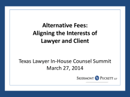 Alternative Fees: Aligning the Interests of Lawyer and