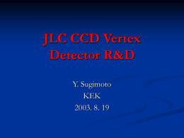 JLC CCD Vertex Detector R&D