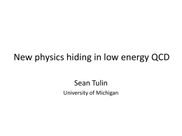 New physics hiding in low energy QCD