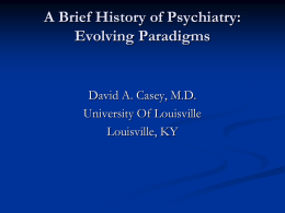 A Brief History of Psychiatry: Evolving Paradigms
