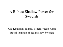 A Robust Shallow Parser for Swedish