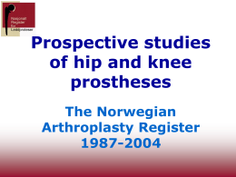 Prospective studies of hip and knee prostheses