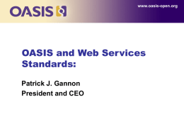 OASIS: Integrating Standards for Web Services, Business