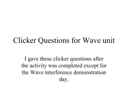 Clicker Questions for Wave unit