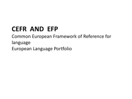 CEFR and EFP Common European Framework of Reference for
