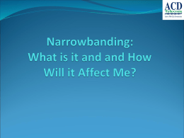 Narrowbanding: What is it and and How Will it Effect Me?