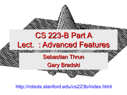 CS 223-B Lect. : Advanced Features