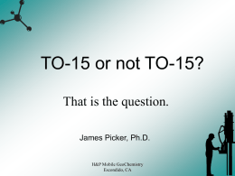 TO-15 or not TO-15? - H&P Mobile GeoChemistry, Inc.