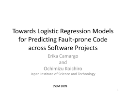 Towards Logistic Regression Models for Predicting Fault