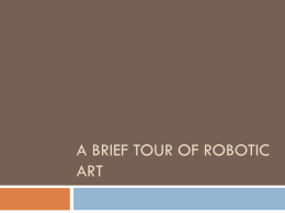 A brief tour of Robotic Art - University of Massachusetts