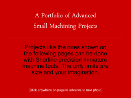 A Portfolio of Advanced Small Machining Projects