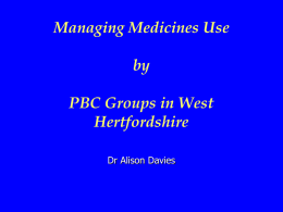 Managing Medicines Use by PBC Groups in West Herts