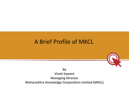 A Brief Profile of MKCL - Maharashtra Knowledge Corporation