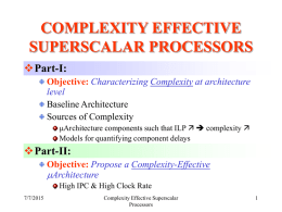 COMPLEXITY EFFECTIVE SUPERSCALAR PROCESSORS