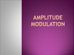 AMPLITUDE MODULATION - Welcome to EEE3223 Wikidot site