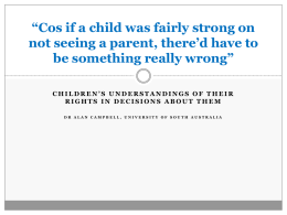 Cos if a child was fairly strong on not seeing a parent