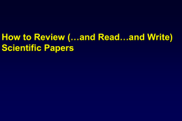 How to Review (…and Read …and Write) Scientific Papers