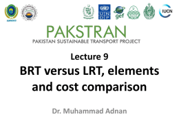Lecture 9 BRT versus LRT, elements and cost comparison