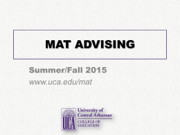 MAT ADVISING - University of Central Arkansas &mdash; UCA