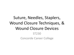 Suture, Needles, Staplers, Wound Closure Techniques