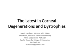 The Latest in Corneal Degenerations and Dystrophies