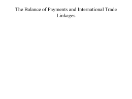 The Balance of Payments and International Trade Linkages