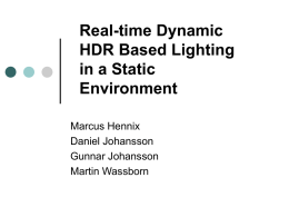 Real-time Dynamic HDR Based Lighting in a Static Environment