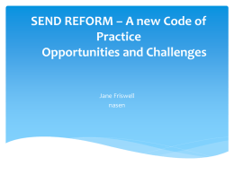 SEND REFORM – A new Code of Practice Opportunities and