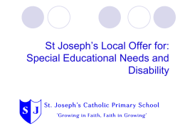 St Joseph’s Local Offer for: Special Educational Needs and
