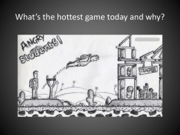 What’s the hottest game today and why?