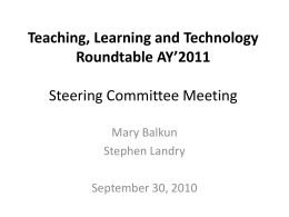 Teaching, Learning and Technology Roundtable AY’2011