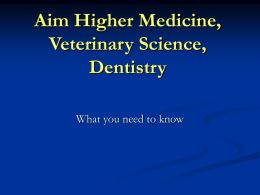 Aim Higher Medicine, Veterinary Science, Dentistry