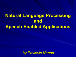 Natural Language Processing and Speech Enabled Applications