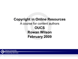 Copyright in Online Resources OUCS Rowan Wilson February …