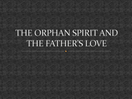 THE ORPHAN SPIRIT AND THE FATHER’S LOVE