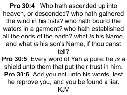 Pro 30:4 Who hath ascended up into heaven, or descended