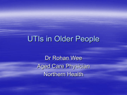 Powerpoint 'UTIs in Older People' Dr Rohan Wee