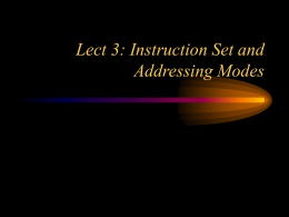 Lect 4: Instruction Set and Addressing Modes