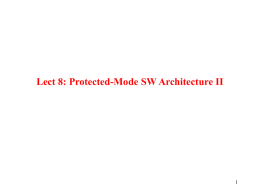 Lect 8: Protected-Mode SW Architecture II