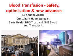 Blood Transfusion - Safety, optimisation & new advances