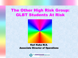 The Other High Risk Group: GLBT Students At Risk