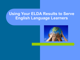 Using ELDA Scores to Serve English Language Learners