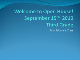 Welcome to Mrs. Morris’s Class Open House! Third Grade