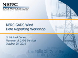 NERC GADS Wind Data Reporting Workshop:Presented by Mike