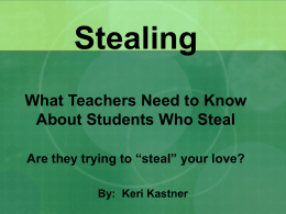 Stealing What teachers need to know about students that steal.