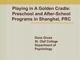 Playing in A Golden Cradle: Preschool and After
