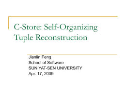 C-Store: Self-Organizing Tuple Reconstruction
