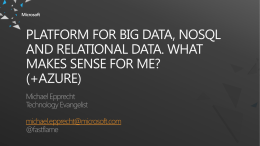 Platform for Big Data, NoSQL and Relational Data. What