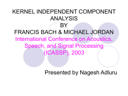 KERNEL INDEPENDENT COMPONENT ANALYSIS BY FRANCIS …