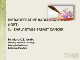 INTRAOPERATIVE RADIATION THERAPY (IORT) for EARLY …